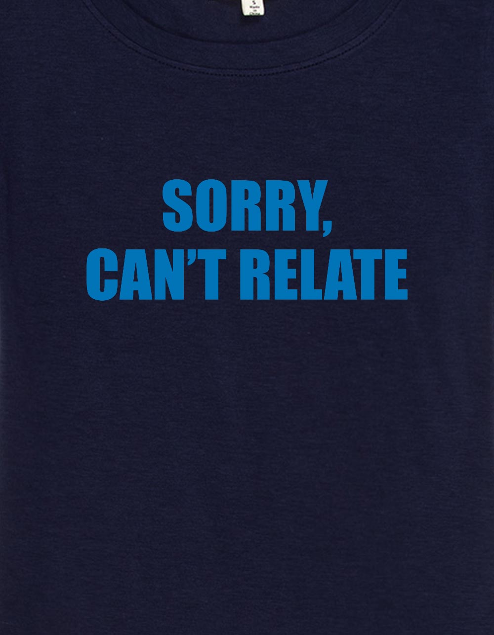 SORRY Can't Relate Womens Baby Tee - NAVY