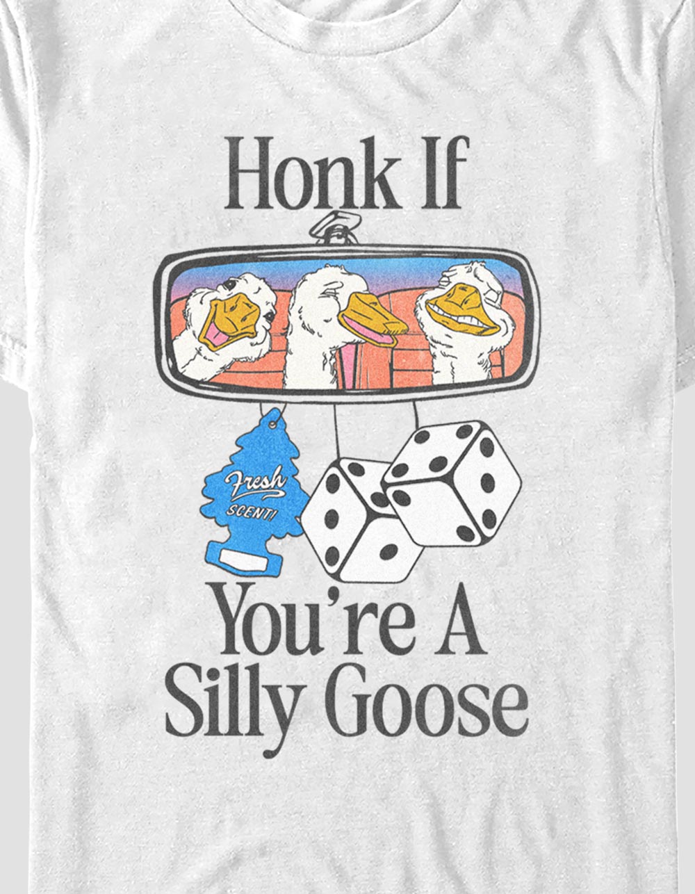 Goose Honk If You're A Silly Unisex Tee - WHITE