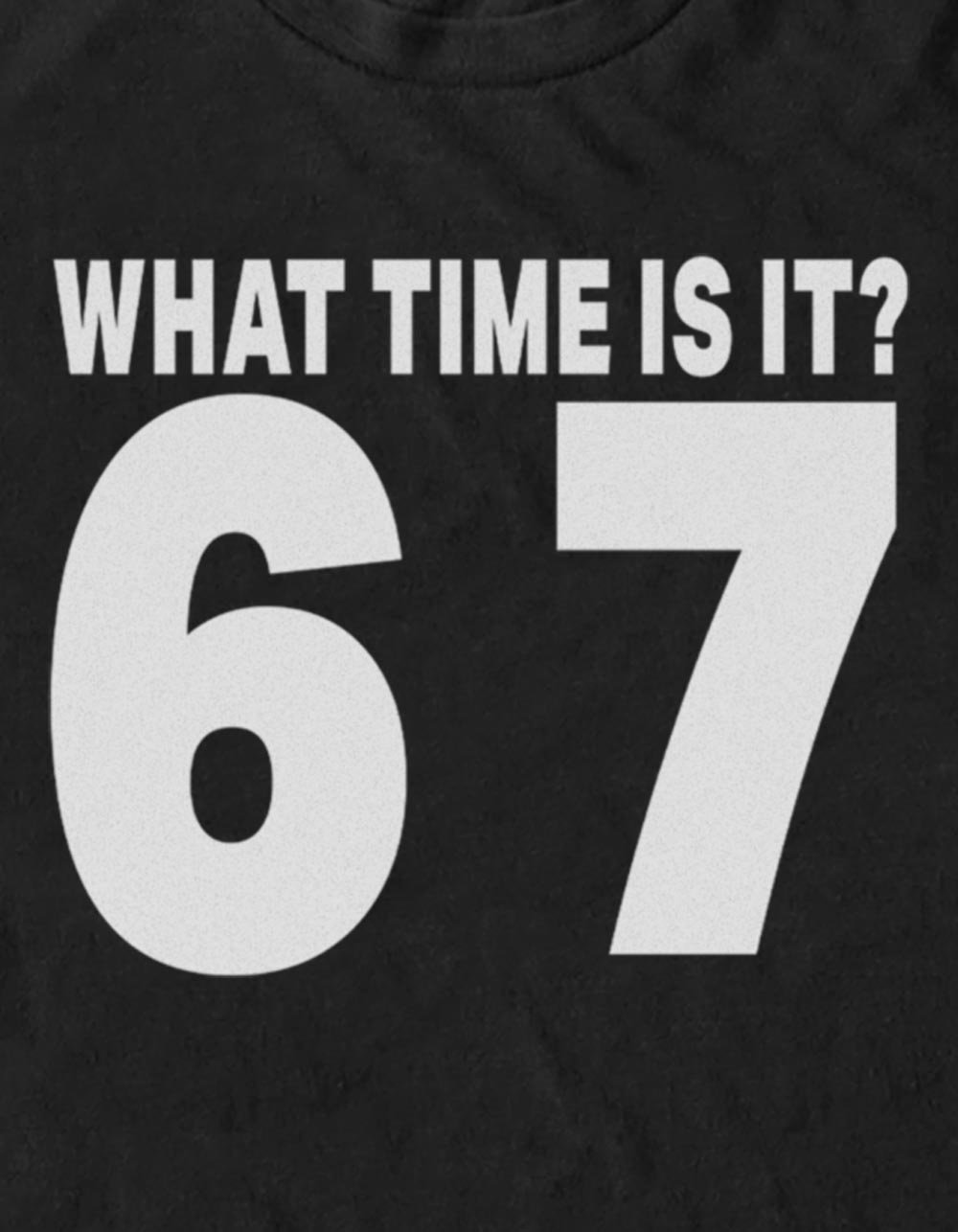 67 What Time Is It Unisex Tee - BLACK