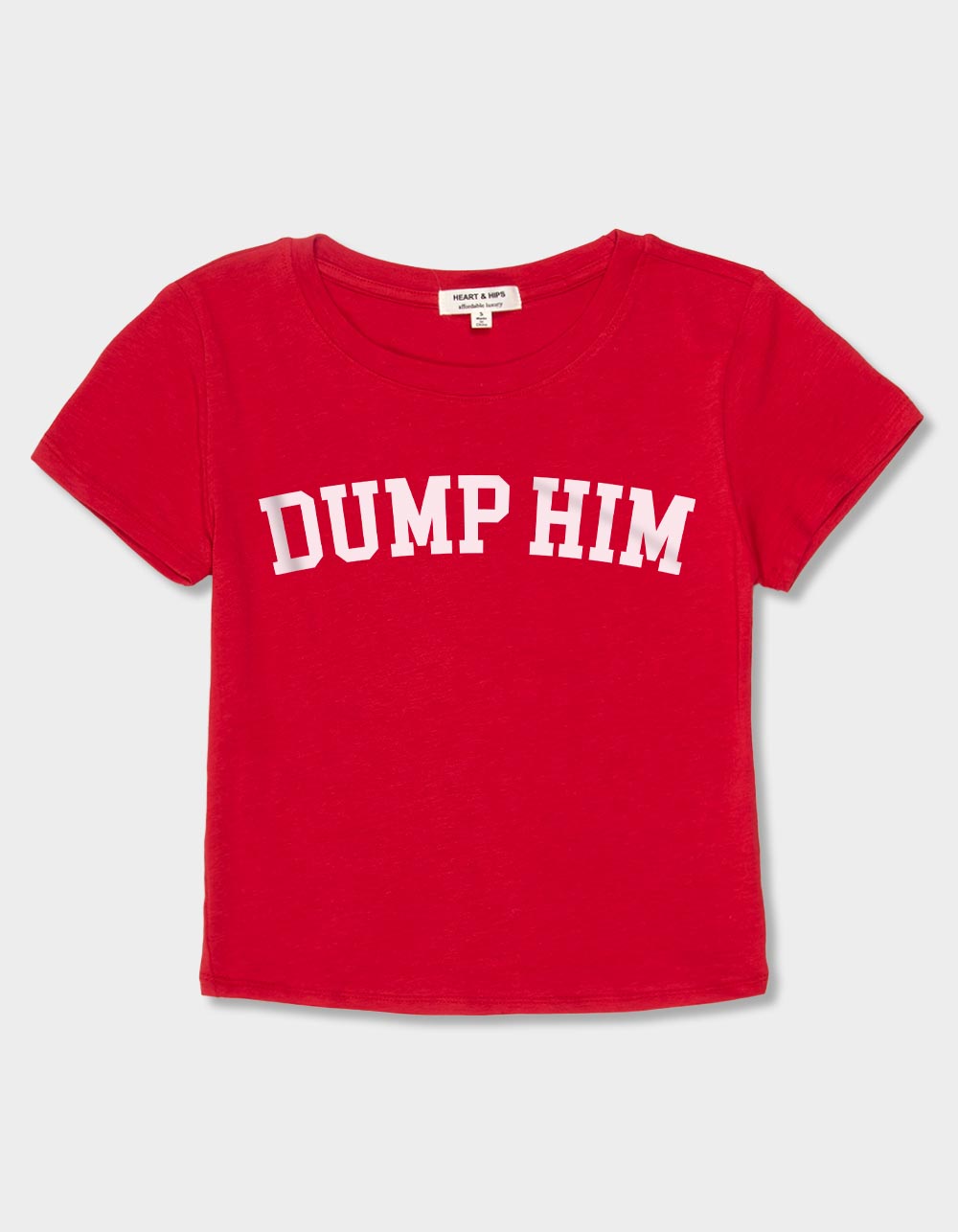 COLLEGIATE Dump Him Womens Baby Tee - RED