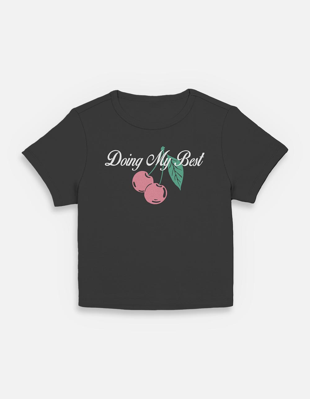 CHERRIES Doing My Best Womens Baby Tee - BLACK