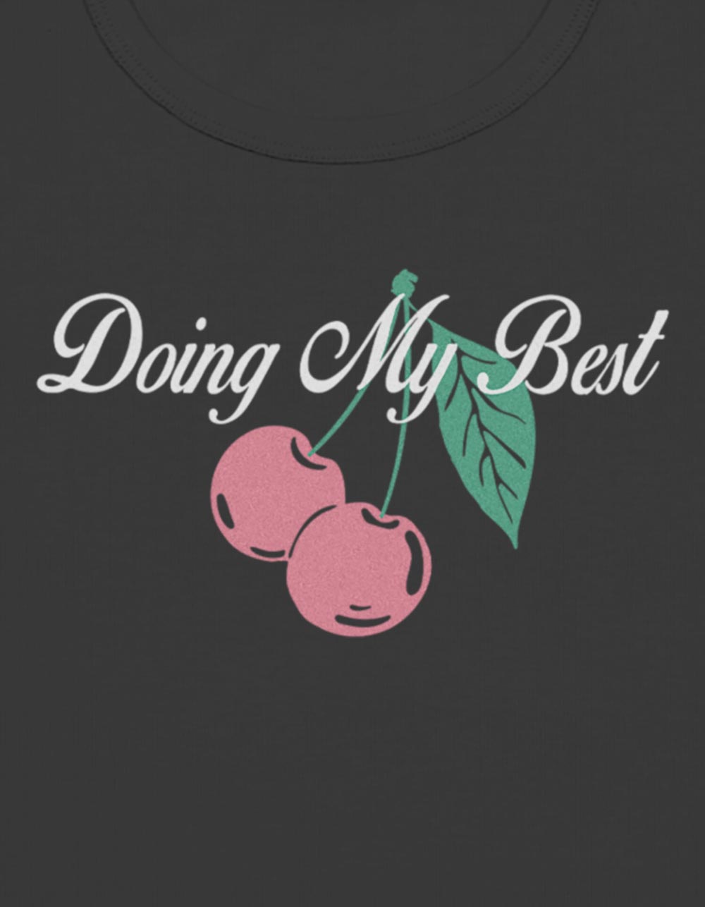 CHERRIES Doing My Best Womens Baby Tee - BLACK
