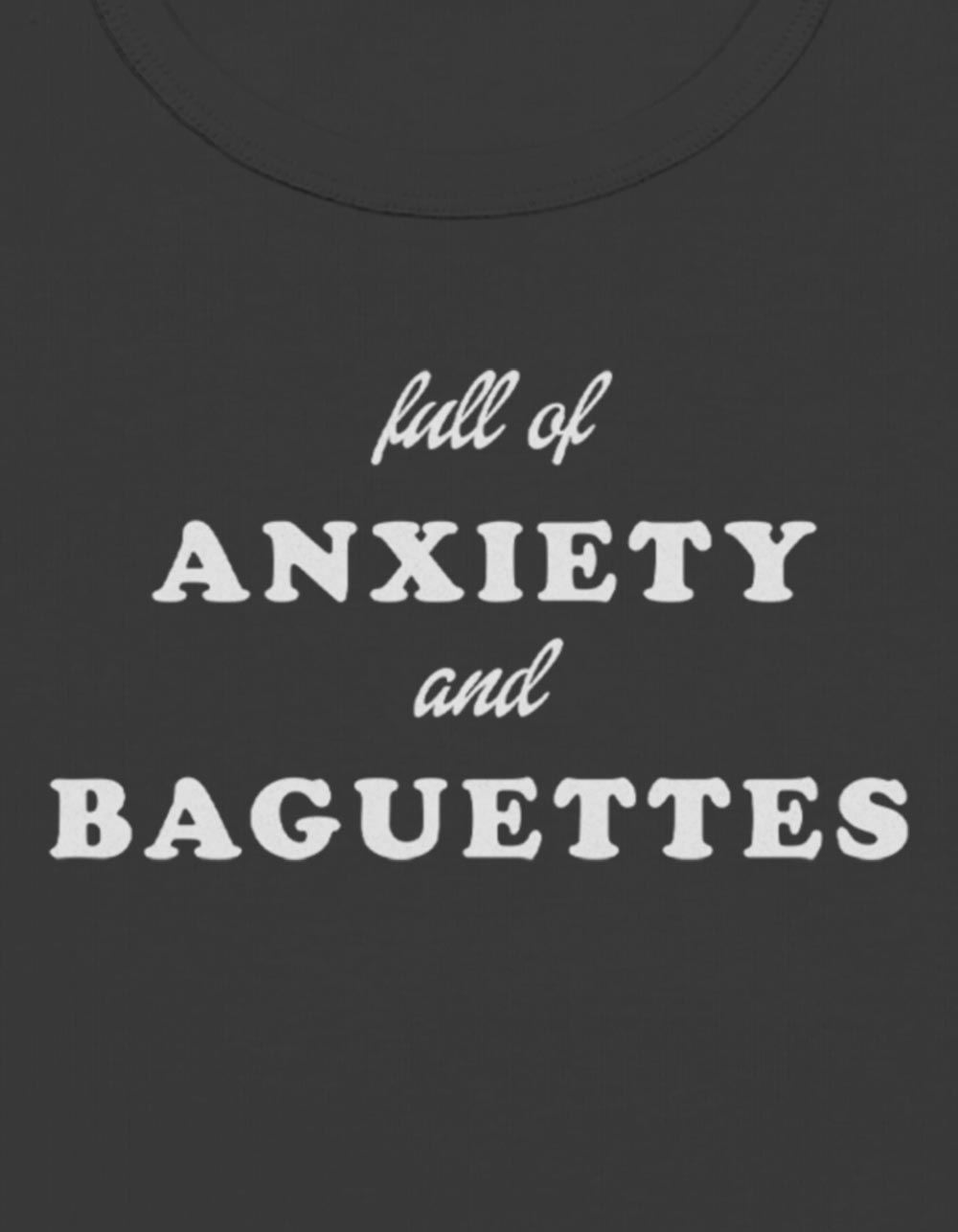 ANXIETY Full Of Baguettes Womens Baby Tee - BLACK