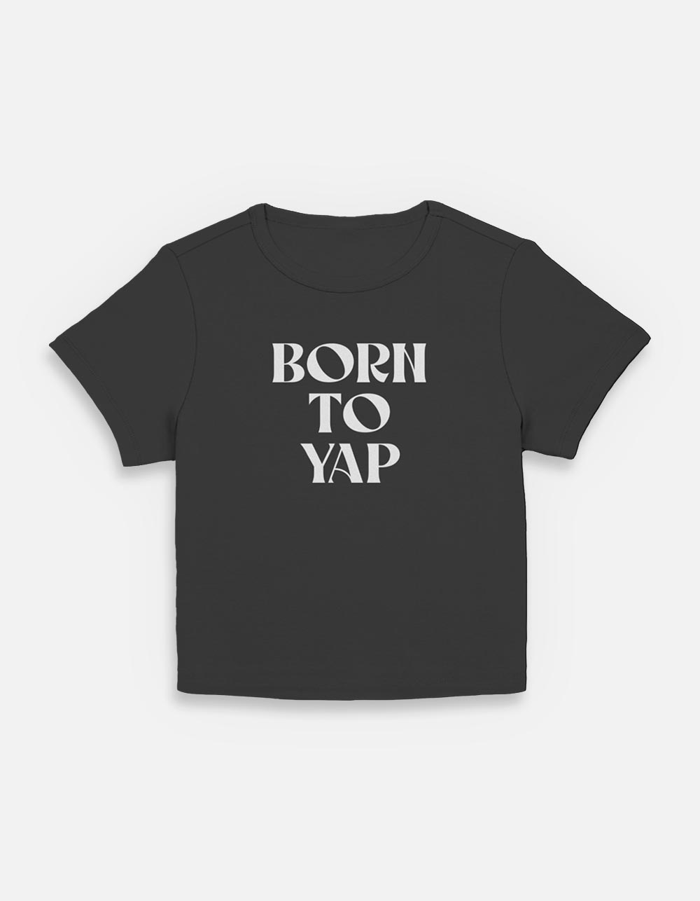 Yap Born To Womens Baby Tee - BLACK