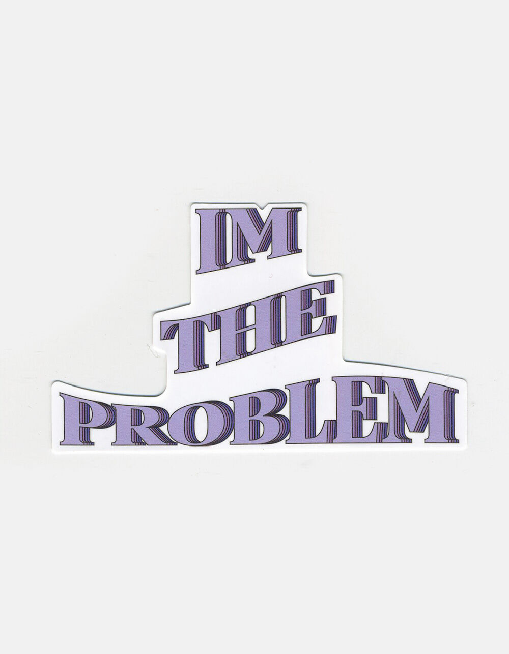 I'm The Problem Sticker