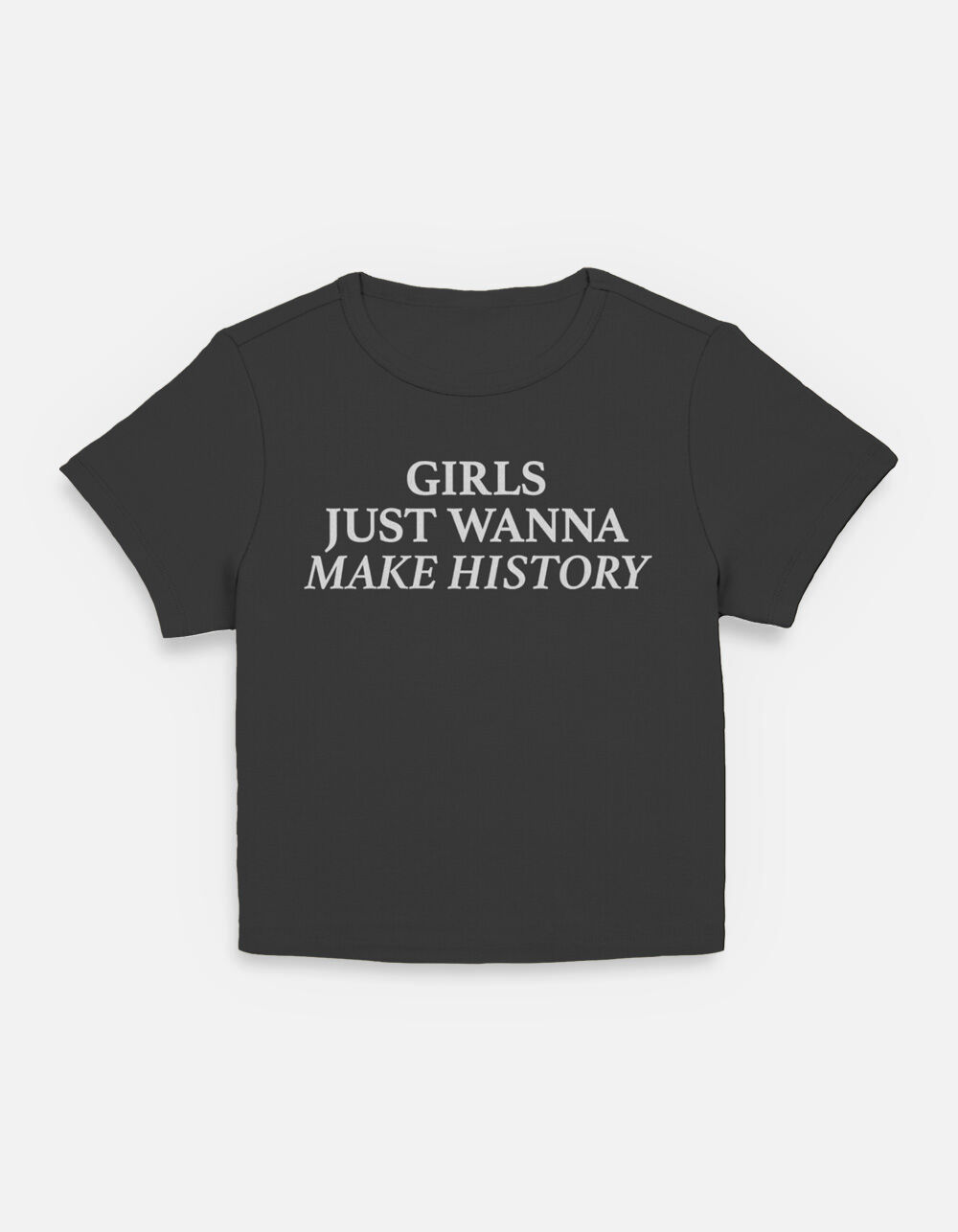 GIRLS Make History Womens Baby Tee